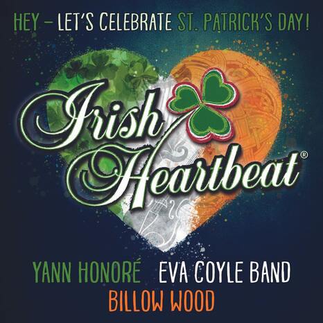 Das Plakat zeigt im Hintergrund ein Herz in den Farben der Irischen Flagge, also grün, weiß und orange. Mittig steht "Irish Heartbeat". Oberhalb steht "Hey - let´s celebrate St. Patrick´s day!". Und unterhalb stehen die Bands "Yann Honoré, Eva Coyle Band und Billow Wood".